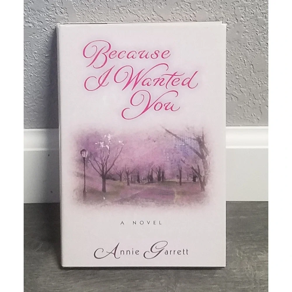 Because I Wanted You by Annie Garrett (Hardcover 1997)